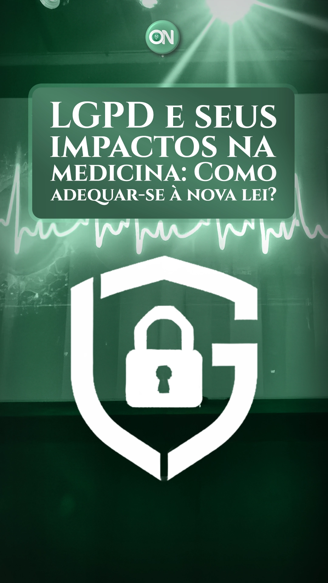 LGPD e seus impactos na medicina: Como adequar-se à nova lei?